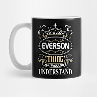 Everson Name Shirt It's An Everson Thing You Wouldn't Understand Mug